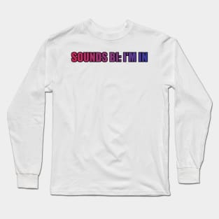 Sounds Bi Long Sleeve T-Shirt